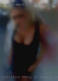 Discretion horny is assured in any case near Dayton Ohio.